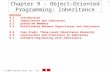 2003 Prentice Hall, Inc. All rights reserved. 1 Chapter 9 - Object-Oriented Programming: Inheritance Outline 9.1 Introduction 9.2 Superclasses and Subclasses.