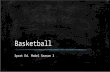 Basketball Sport Ed. Model Season 3. History of Basketball ▪ James Naismith was physical education instructor at the International YMCA Training School.