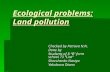 Ecological problems: Land pollution Checked by Petrova N.N. Done by Students of 8 “B” form school 73 “Lira” Shevchenko Nastya Yakubova Diana.