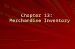 Chapter 13: Merchandise Inventory. ©The McGraw-Hill Companies, Inc., 2004 2 of 26 Merchandise Inventory Merchandise inventory includes all goods owned.