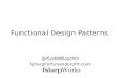 Functional Design Patterns @ScottWlaschin fsharpforfunandprofit.com.