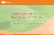 Create your future Office of Communications create your future Patriot Missile Failure, Gulf War Benji Boban SYSM 6309: