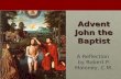 Advent John the Baptist A Reflection by Robert P. Maloney, C.M.