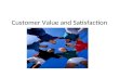 Customer Value and Satisfaction The Importance of TLC T L C.