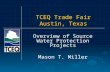 TCEQ Trade Fair Austin, Texas Overview of Source Water Protection Projects Mason T. Miller.