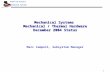 1 GLAST LAT ProjectMechanical Systems Mechanical Systems Mechanical / Thermal Hardware December 2004 Status Marc Campell, Subsystem Manager.