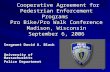 1 Cooperative Agreement for Pedestrian Enforcement Programs Pro Bike/Pro Walk Conference Madison, Wisconsin September 6, 2006 Cooperative Agreement for.