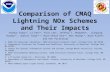 Comparison of CMAQ Lightning NOx Schemes and Their Impacts Youhua Tang 1,2, Li Pan 1,2, Pius Lee 1, Jeffery T. McQueen 4, Jianping Huang 4,5, Daniel Tong.