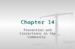 Chapter 14 Prevention and Corrections in the Community 1.
