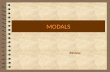 MODALS Review. What are modal verbs? 4 They are: Can Could May Might Must Shall Should Will Would Ought to Modal verbs are sometimes referred to as Modal.