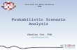 Probabilistic Scenario Analysis Institute for Water Resources 2009 Charles Yoe, PhD cyoe1@verizon.net.