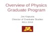 Overview of Physics Graduate Program Joe Kapusta Director of Graduate Studies REU 2012.