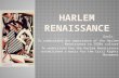 Goals: To understand the importance of the Harlem Renaissance to 1920s culture To understand how the Harlem Renaissance established a basis for the Civil.