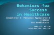 Competency 3: Personal Appearance & Hygiene for Healthcare Dede Carr, BS, LDA Karen Neu, MSN, CNE, CNP.