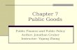 Chapter 7 Public Goods Public Finance and Public Policy Author: Jonathan Gruber Instructor: Yigang Zhang.