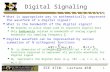 ECE 4710: Lecture #10 1 Digital Signaling  What is appropriate way to mathematically represent the waveform of a digital signal?  What is the bandwidth.