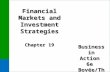 Business in Action 6e Bovée/Thill Financial Markets and Investment Strategies Chapter 19.
