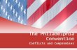 The Philadelphia Convention Conflicts and Compromises.