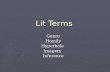 Lit Terms GenreHomilyHyperboleImageryInference. Genre ► Definition: The different types of categories in which (books/movies/etc) can be placed in; each.