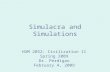 Simulacra and Simulations HUM 2052: Civilization II Spring 2009 Dr. Perdigao February 4, 2009.