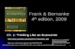 1 Frank & Bernanke 4 th edition, 2009 Ch. 1: Thinking Like an Economist  .