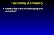 Taxonomy & Diversity What critters are we discussing this semester?