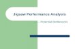 Jigsaw Performance Analysis ------ Potential Bottlenecks.
