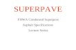 FHWA Condensed Superpave Asphalt Specifications Lecture Series SUPERPAVE.
