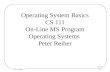 Lecture 2 Page 1 CS 111 Online Operating System Basics CS 111 On-Line MS Program Operating Systems Peter Reiher.