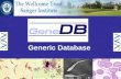 Generic Database. What should a genome database do? Search Browse Collect Download results Multiple format Genome Browser Information Genomic Proteomic.