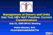 Management of Donors and Units that Test HBV NAT Positive: Current Considerations July 21, 2005 BPAC Meeting Robin Biswas, M.D. FDA/CBER/OBRR/DETTD.
