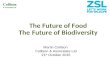 The Future of Food The Future of Biodiversity Martin Collison Collison & Associates Ltd 21 st October 2015.