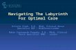 Navigating The Labyrinth For Optimal Care Kristie Clark, R.N., MScN, Clinical Nurse Specialist RGP – Middlesex/London Robin Coatsworth-Puspoky, R.N., MScN,
