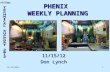 11/15/20121 PHENIX WEEKLY PLANNING 11/15/12 Don Lynch.