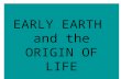 EARLY EARTH and the ORIGIN OF LIFE. Major Episodes Isotopes of carbon.