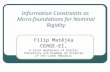 Information Constraints as Micro-foundations for Nominal Rigidity Filip Matějka CERGE-EI, A joint workplace of Charles University and Academy of Sciences.
