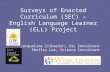 Surveys of Enacted Curriculum (SEC) – English Language Learner (ELL) Project Jacqueline Iribarren, ESL Consultant Shelley Lee, Science Consultant.