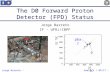 Small_X / 09/17 – 09/20Jorge Barreto – UFRJ The D0 Forward Proton Detector (FPD) Status Jorge Barreto IF – UFRJ/CBPF D1 TDC D2 TDC pbar p.