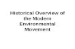 Historical Overview of the Modern Environmental Movement.