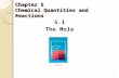 Chapter 5 Chemical Quantities and Reactions 5.1 The Mole 1.