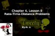 Chapter 4, Lesson 8 Rate-Time- Distance Problems By:A. s.