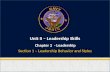 Unit II – Leadership Skills Chapter 2 - Leadership Section 1 – Leadership Behavior and Styles.