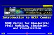NIH NCRR Overview Introduction to NCRR Center NCRR Center for Bioelectric Field Modeling, Simulation, and Visualization.