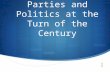  Parties and Politics at the Turn of the Century.