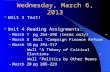 Wednesday, March 6, 2013 Unit 3 Test! Unit 4 Reading Assignments: – March 7 pg 264-290 (terms only) – March 8Woll “Campaign Finance Reform” – March 18pg.