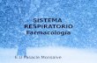 SISTEMA RESPIRATORIO Farmacología E.U Pasacle Monsalve.
