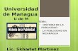 Universidad de Managua U de M TEMA:  HISTORIA DE LA PUBLICIDAD  LA PUBLICIDAD EN NICARAGUA Lic. Skharlet Martínez.