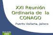 XXI Reunión Ordinaria de la CONAGO 22 de octubre 2004 Puerto Vallarta, Jalisco.