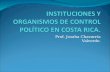 Prof. Josaha Chavarría Valverde.. El control político es la fiscalización o vigilancia que se realiza dentro y entre las instituciones de gobierno y Estado.