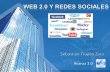 I.Web 2.0 II.Social Media III.Redes Sociales  Facebook  Twitter  Otras (Pinterest, Google+, Linkedin, …) IV.Herramientas 2.0 V.Conclusiones.